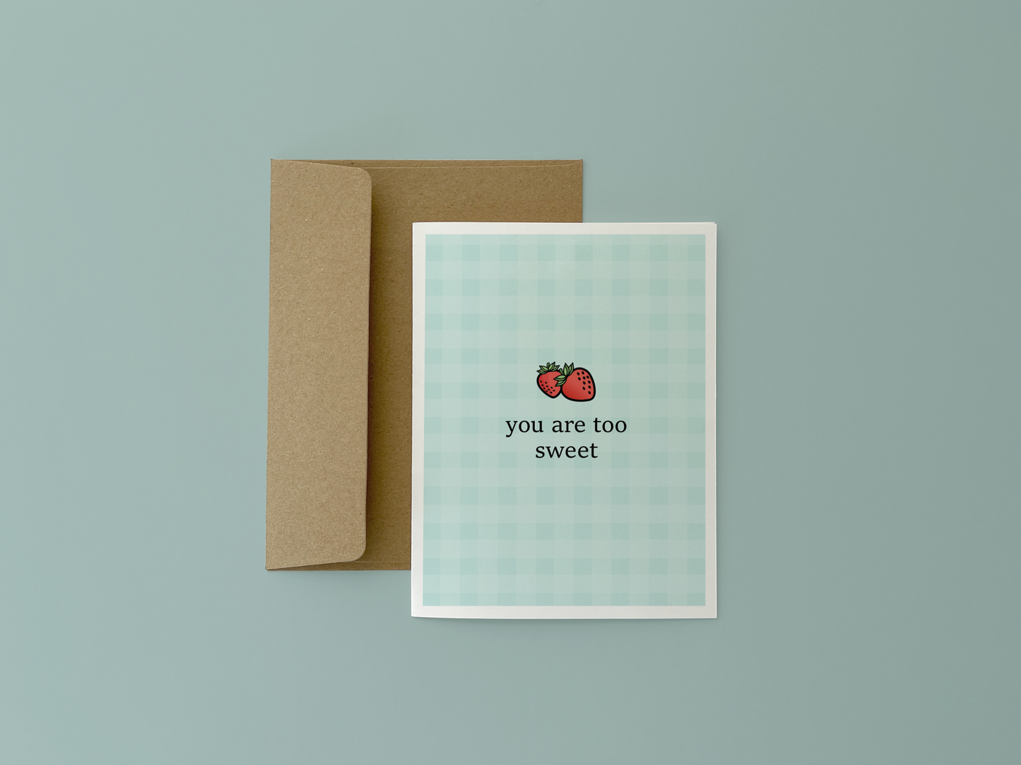 You Are Too Sweet Card
