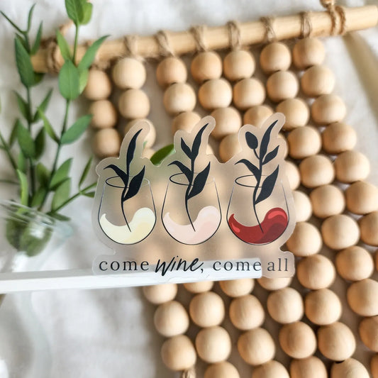 'come wine come all' sticker