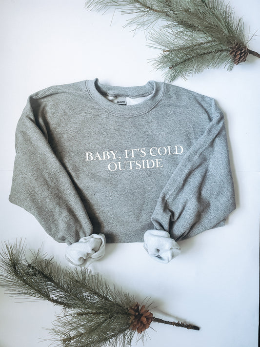 'baby it's cold outside' crewneck