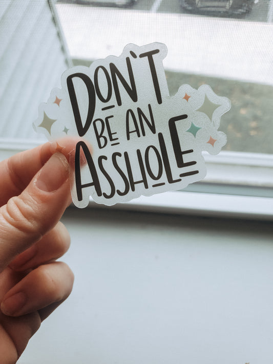 'DON'T BE AN ASSHOLE' STICKER